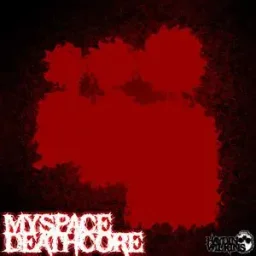 Myspace Deathcore