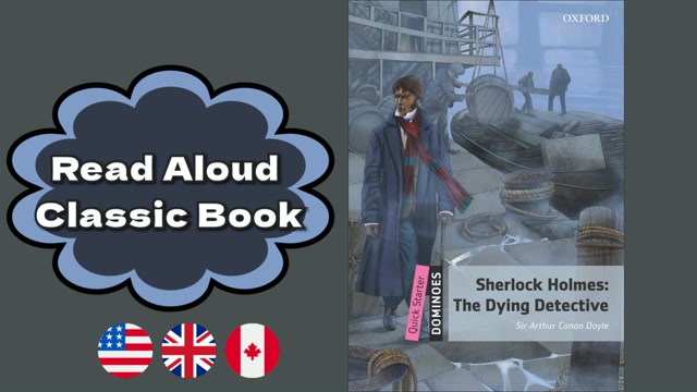 A1 | Sherlock Holmes: The Dying Detective – Oxford Dominoes | Read Aloud English Books | Classic Book