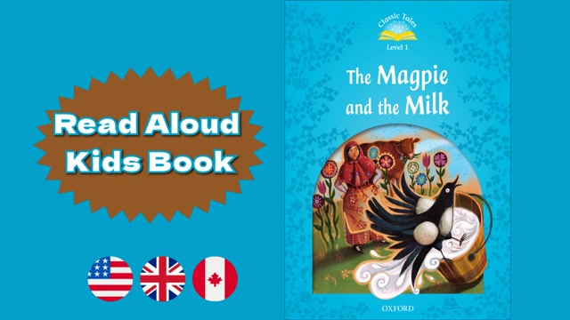 A1 | The Magpie and the Milk – Oxford Classic Tales | Read Aloud English Books | Fairy Tales for Kids