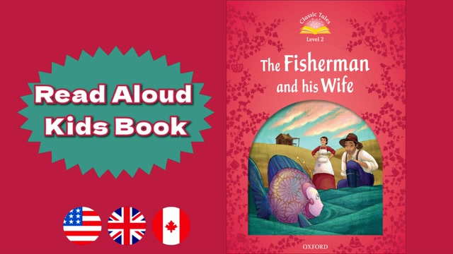A1+ | The Fisherman and His Wife – Oxford Classic Tales | Read Aloud English Books | Fairy Tales for Kids