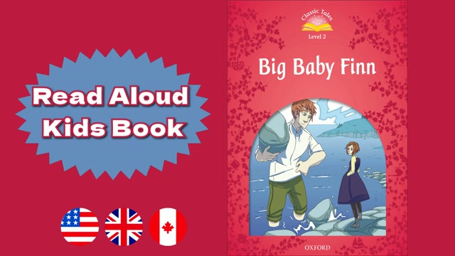 A1+ | Big Baby Finn – Oxford Classic Tales | Read Aloud English Books | Fairy Tales for Kids I am learning English on my own.