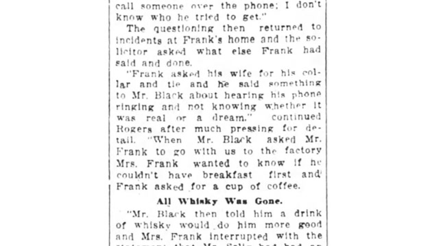 Thursday, 31st July 1913 Rogers on Stand Describes Visit of Frank to Undertakers, The Atlanta Constitution