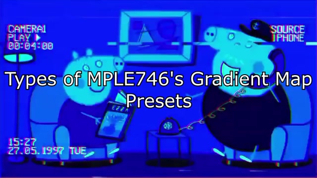 GRANDPA PIG SUCKS TO CUTTING GRASS In Types of MPLE746's Gradient Map Presets