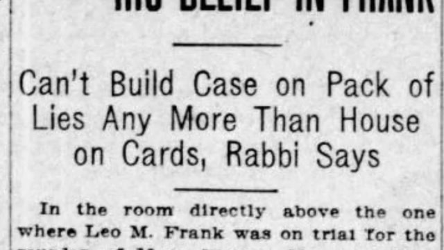 Tuesday, 29th July 1913 Rabbi Marx Asserts His Belief in Frank, The Atlanta Journal