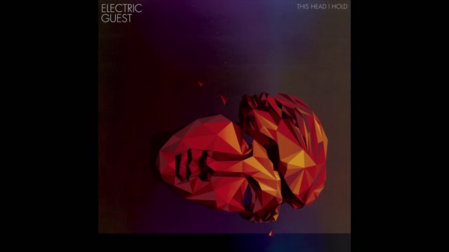 Electric Guest - This Head I Hold 4RMfOLvrkX0