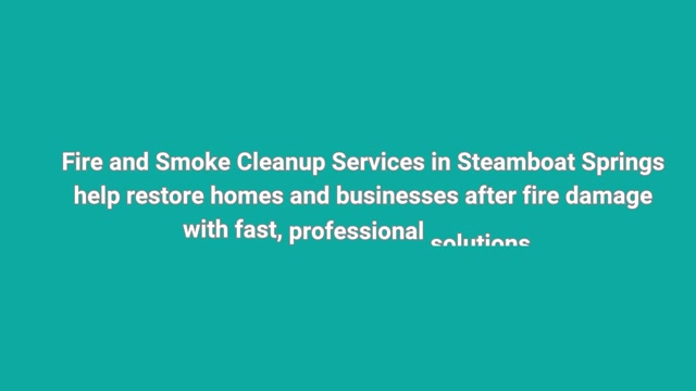 Fire and Smoke Cleanup Services Steamboat Springs