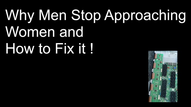 Why Men stop approaching women