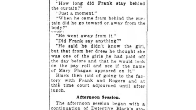 Thursday, 31st July 1913 Detective Black Muddled By Keen Cross-Examination Of Attorneys for Defense, The Atlanta Constitution  