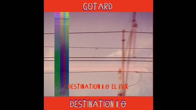GOTARD - Destination 2.0 - Full SP (cover visualisation)