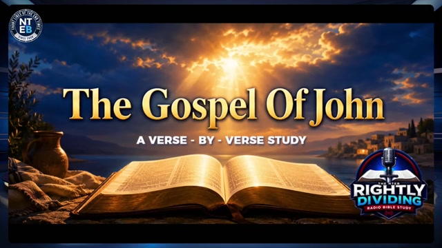 NTEB RADIO BIBLE STUDY: A Verse-By-Verse Study In The Gospel Of John, Part 3-JULY 13 2026