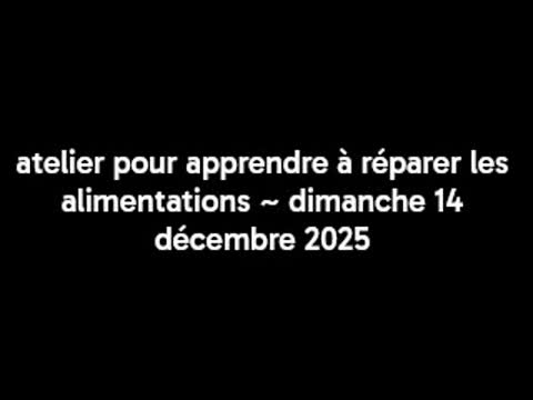 atelier pour apprendre à réparer les alimentations ~ dimanche 14 décembre 2025