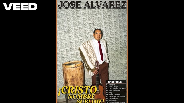 byJosé Alvarez  Canta_ConlaAyudadelSe;or.___Volumen 18_CristoNombreSublime..FOlklorico...Video - Oct 4, 2026
