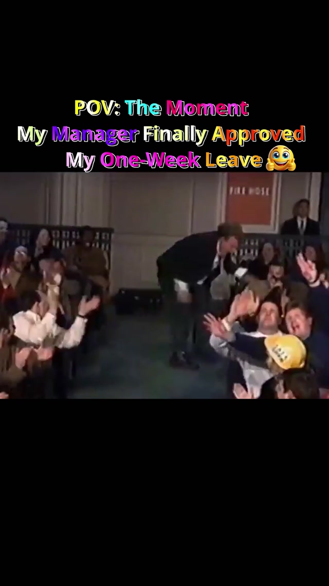 POV: The Moment My Manager Finally Approved My One-Week Leave