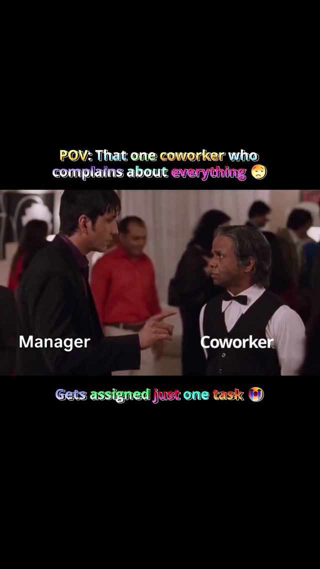 POV: The Coworker Who Complains About Everything Gets One Simple Task